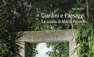 Scopri di più sull'articolo Marco Pozzoli: monografia del paesaggista italiano