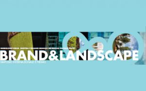 Scopri di più sull'articolo PAYSAGE – SIMPOSIO: “Brand&Landscape”