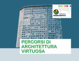 Scopri di più sull'articolo CONVEGNO: Percorsi di Architettura Virtuosa